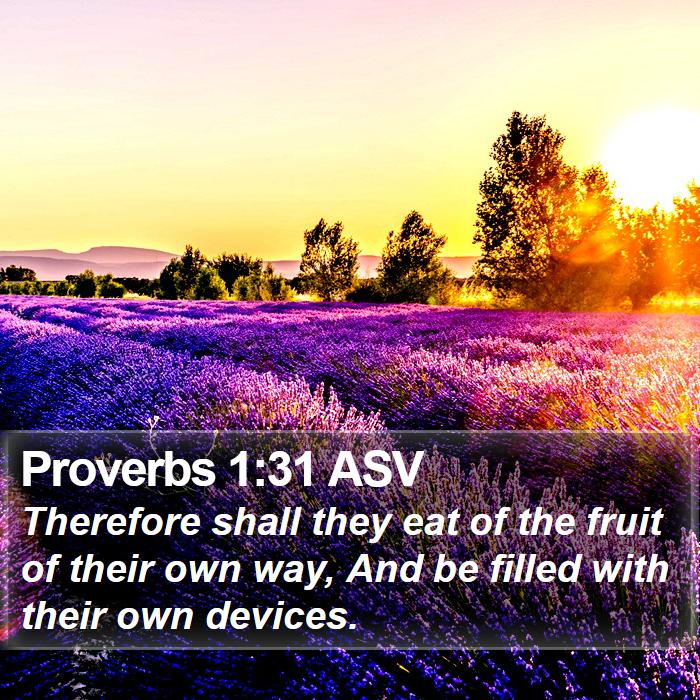 Proverbs 1:31 ASV Bible Study