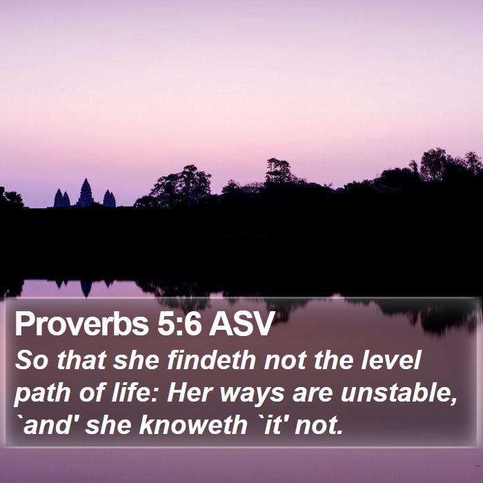 Proverbs 5:6 ASV Bible Study