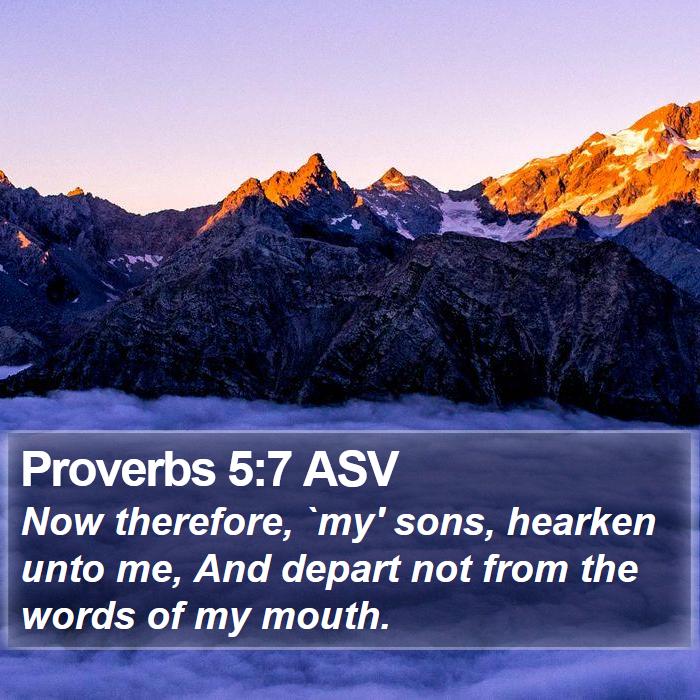 Proverbs 5:7 ASV Bible Study