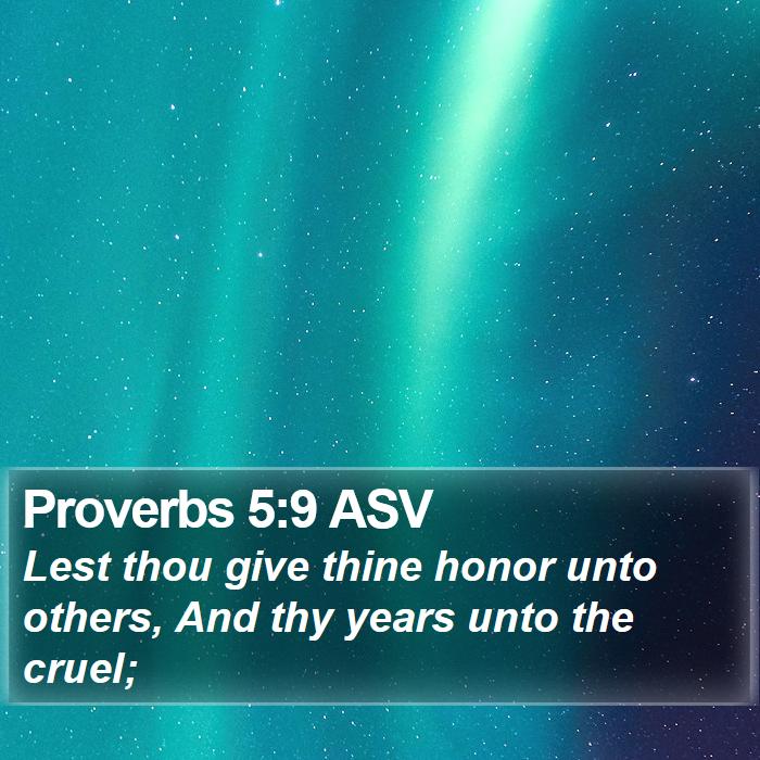 Proverbs 5:9 ASV Bible Study