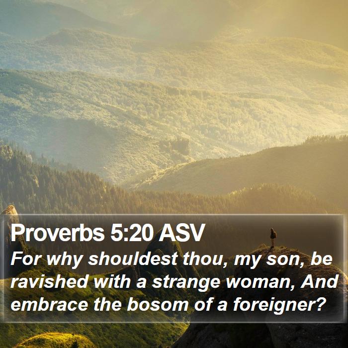 Proverbs 5:20 ASV Bible Study