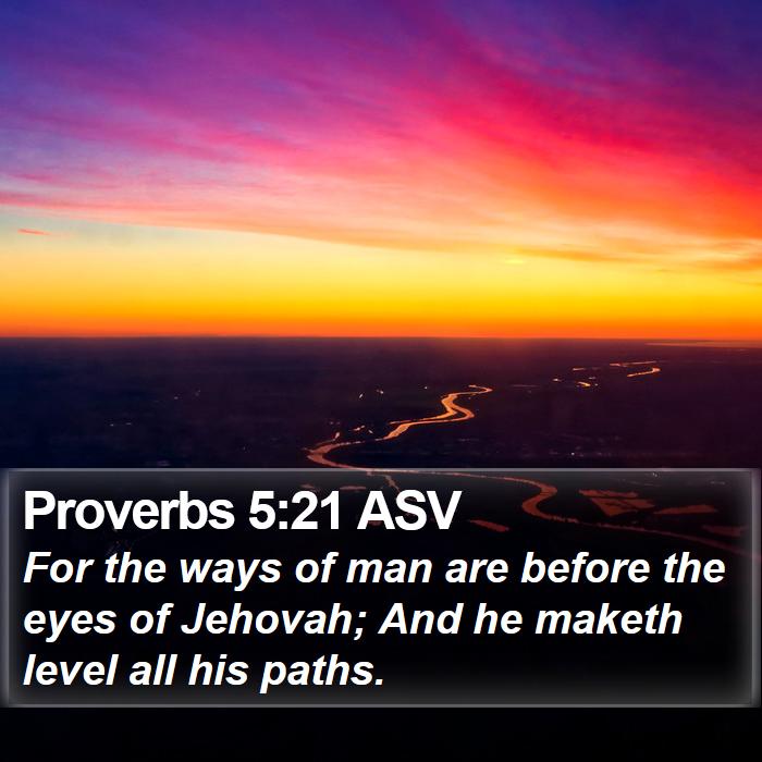 Proverbs 5:21 ASV Bible Study