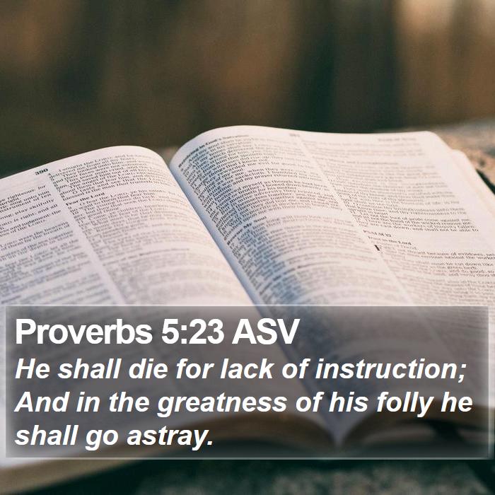 Proverbs 5:23 ASV Bible Study