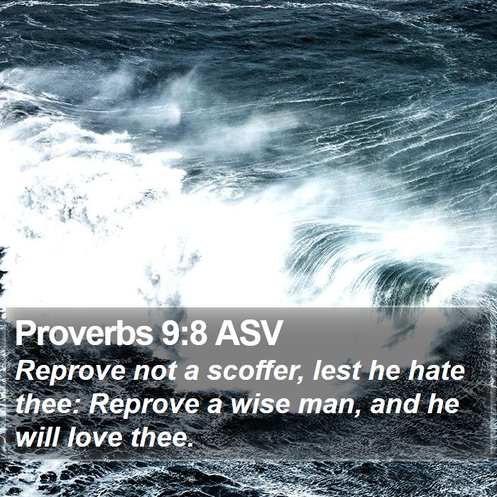 Proverbs 9:8 ASV Bible Study