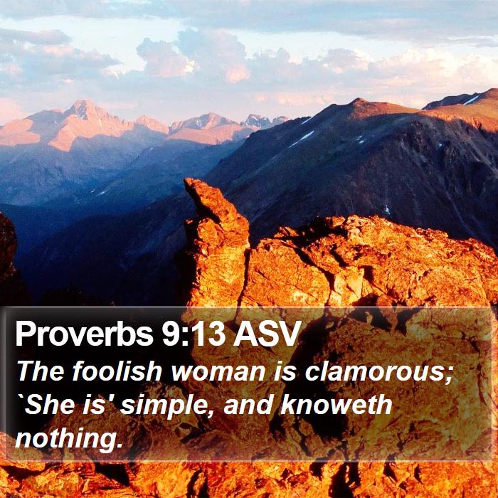 Proverbs 9:13 ASV Bible Study