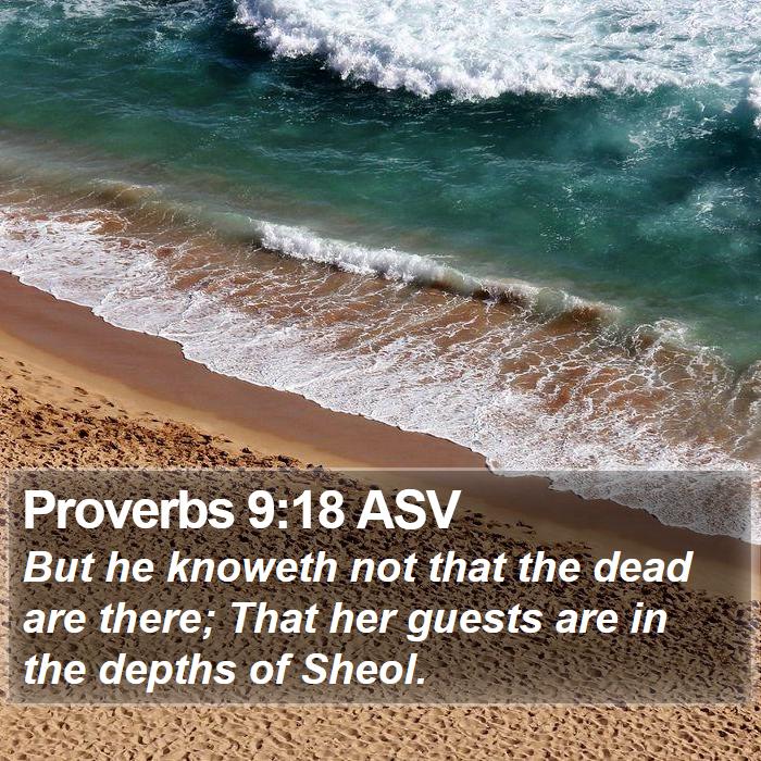 Proverbs 9:18 ASV Bible Study