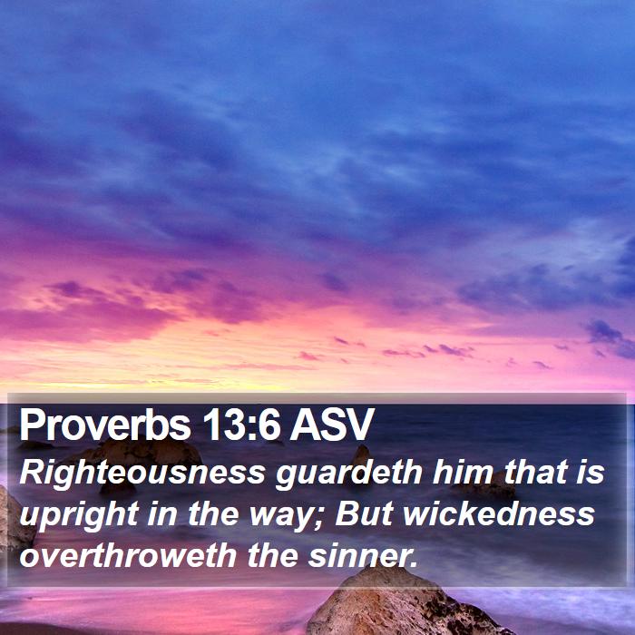 Proverbs 13:6 ASV Bible Study