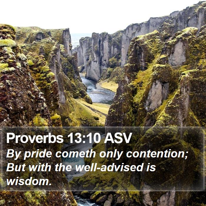 Proverbs 13:10 ASV Bible Study