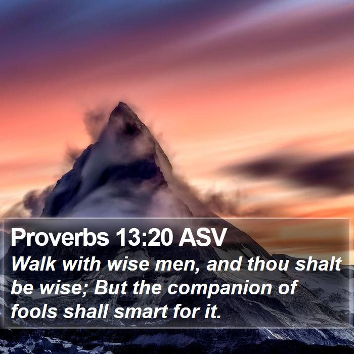 Proverbs 13:20 ASV Bible Study