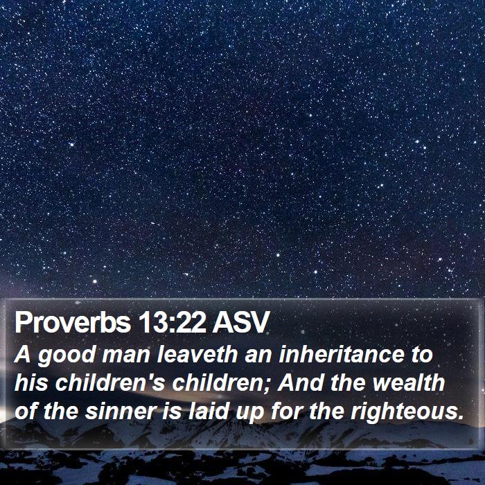 Proverbs 13:22 ASV Bible Study