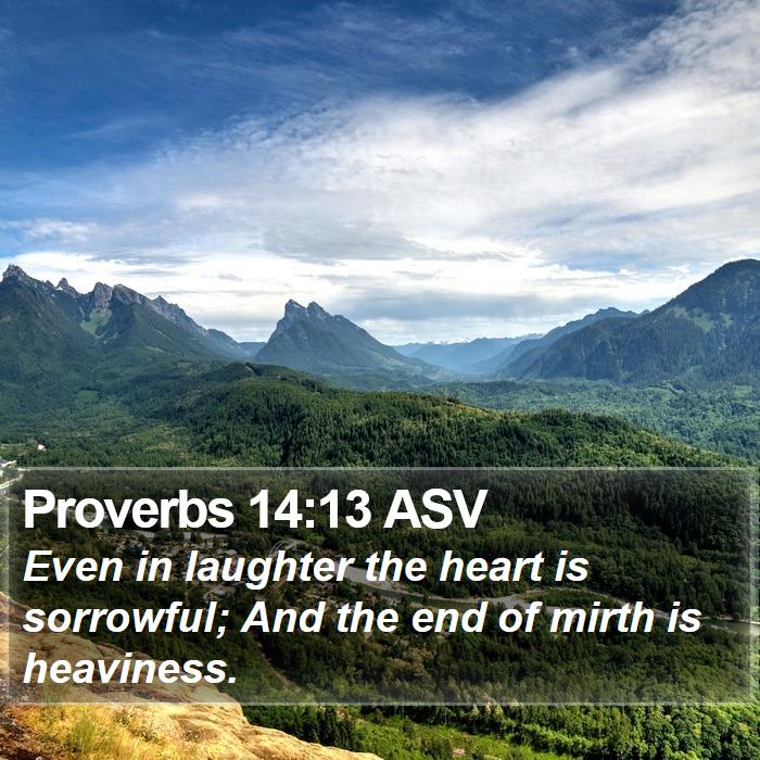 Proverbs 14:13 ASV Bible Study