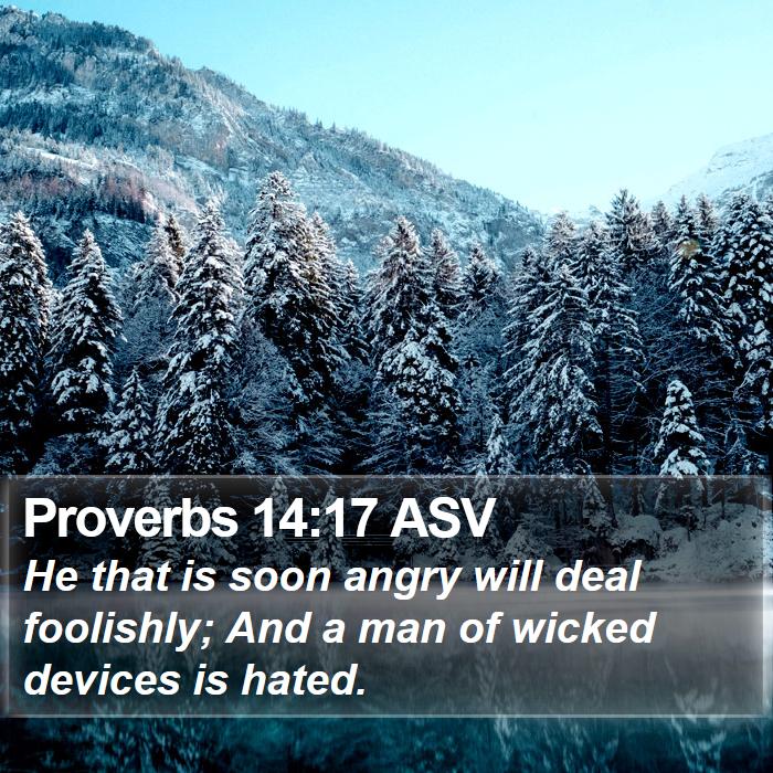 Proverbs 14:17 ASV Bible Study