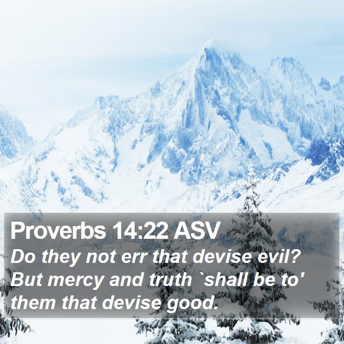 Proverbs 14:22 ASV Bible Study