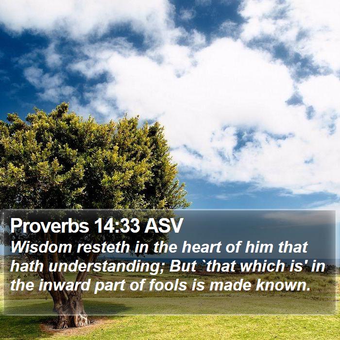 Proverbs 14:33 ASV Bible Study