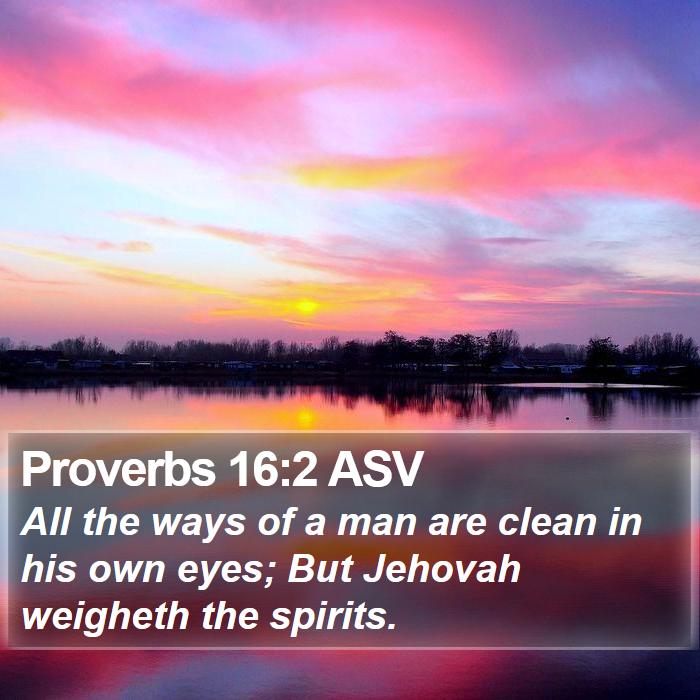 Proverbs 16:2 ASV Bible Study