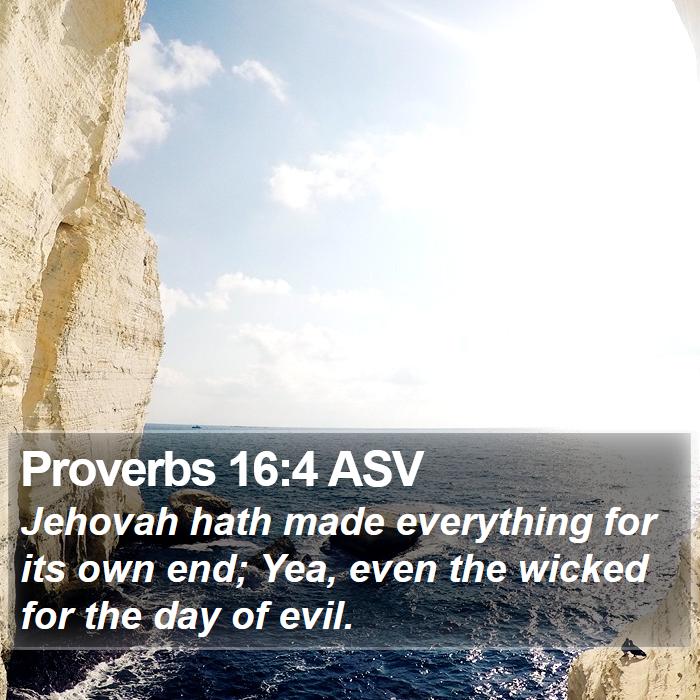 Proverbs 16:4 ASV Bible Study