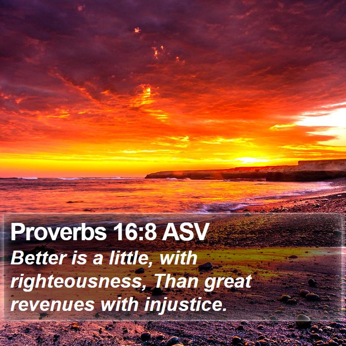 Proverbs 16:8 ASV Bible Study