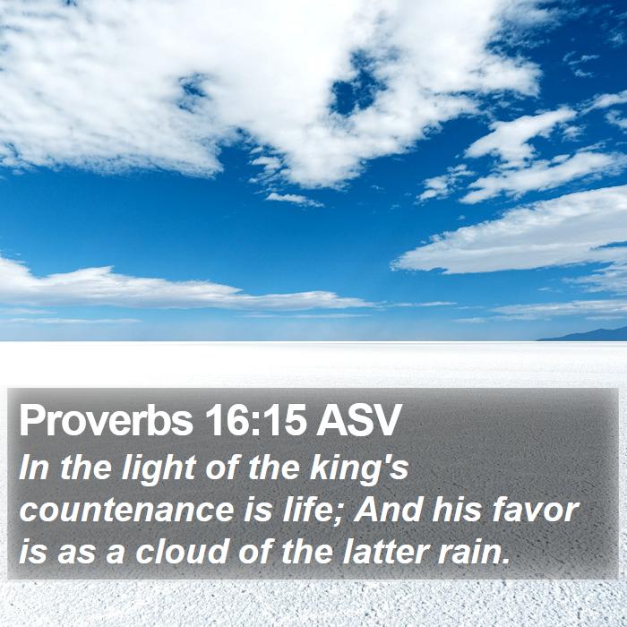 Proverbs 16:15 ASV Bible Study