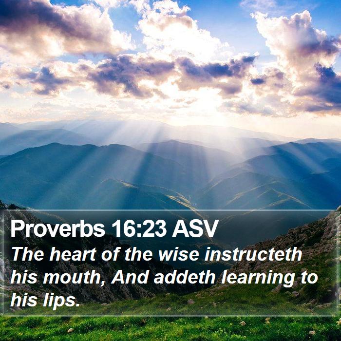 Proverbs 16:23 ASV Bible Study