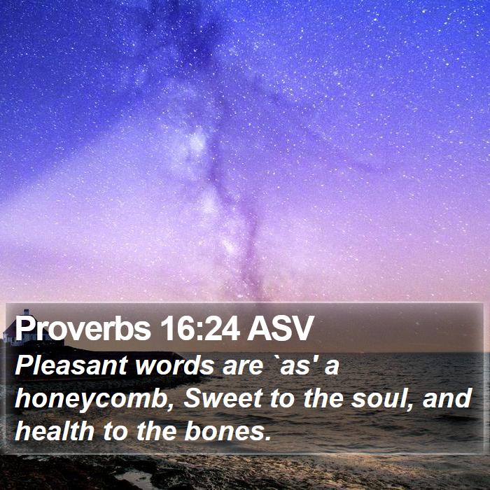 Proverbs 16:24 ASV Bible Study