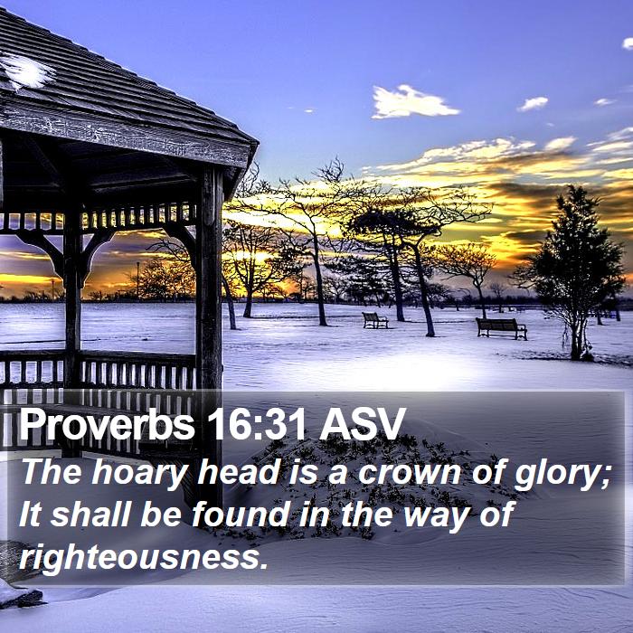 Proverbs 16:31 ASV Bible Study