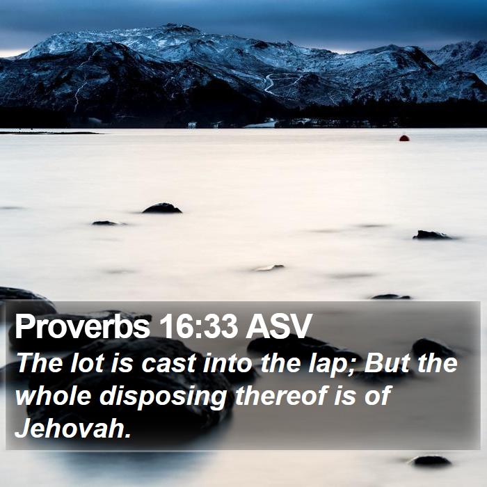 Proverbs 16:33 ASV Bible Study