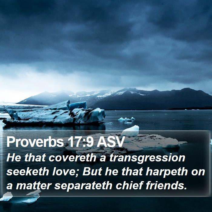 Proverbs 17:9 ASV Bible Study