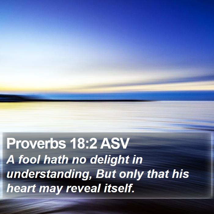 Proverbs 18:2 ASV Bible Study