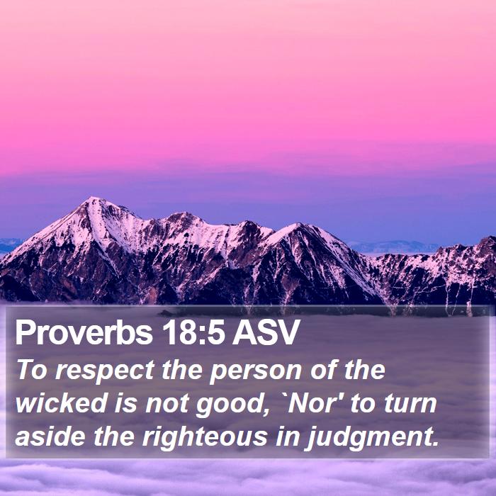 Proverbs 18:5 ASV Bible Study