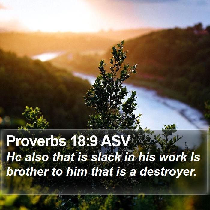 Proverbs 18:9 ASV Bible Study