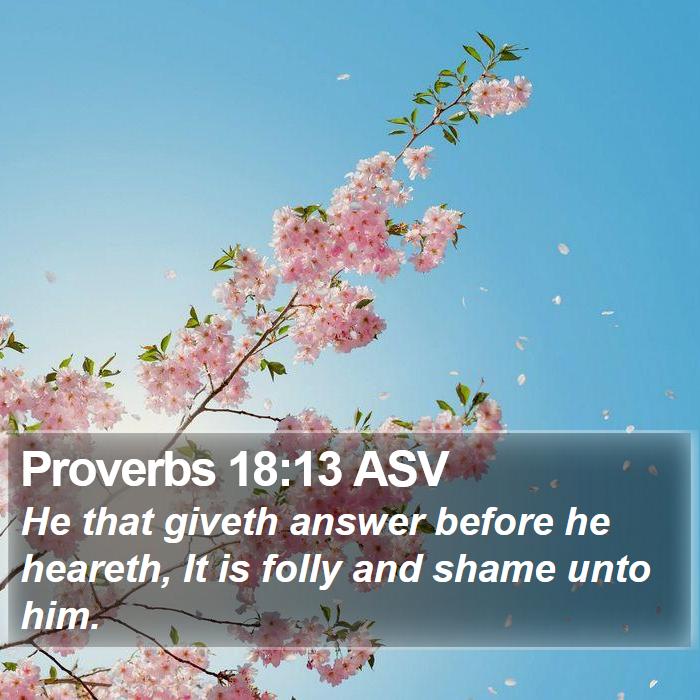 Proverbs 18:13 ASV Bible Study