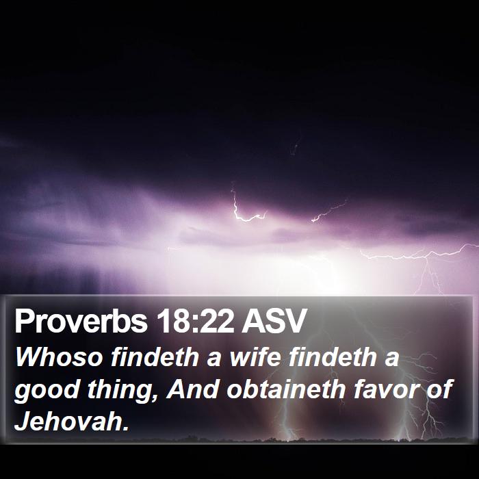 Proverbs 18:22 ASV Bible Study