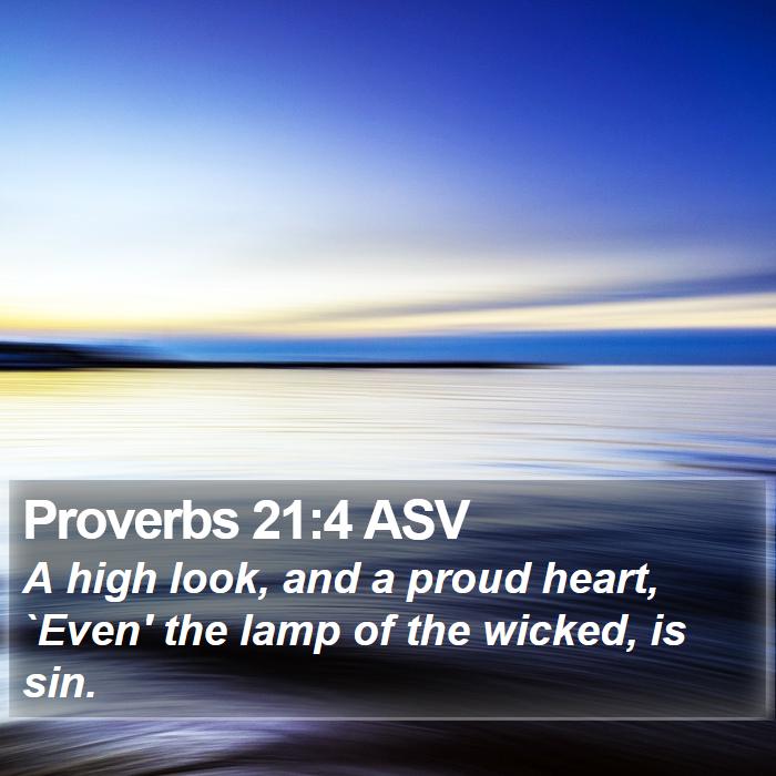 Proverbs 21:4 ASV Bible Study