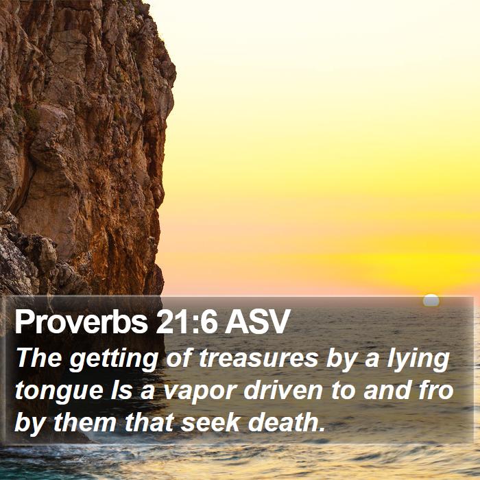 Proverbs 21:6 ASV Bible Study