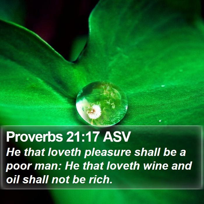 Proverbs 21:17 ASV Bible Study