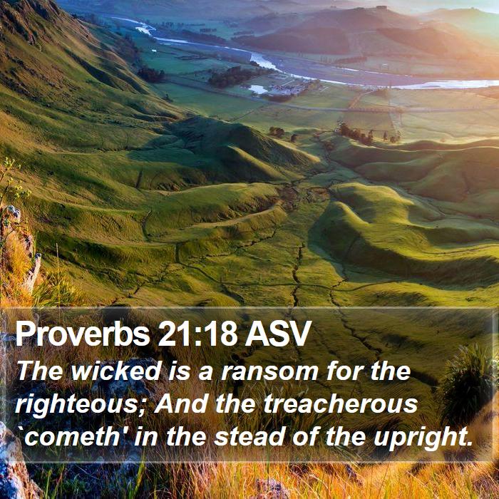 Proverbs 21:18 ASV Bible Study