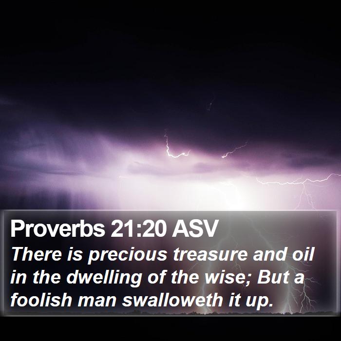 Proverbs 21:20 ASV Bible Study