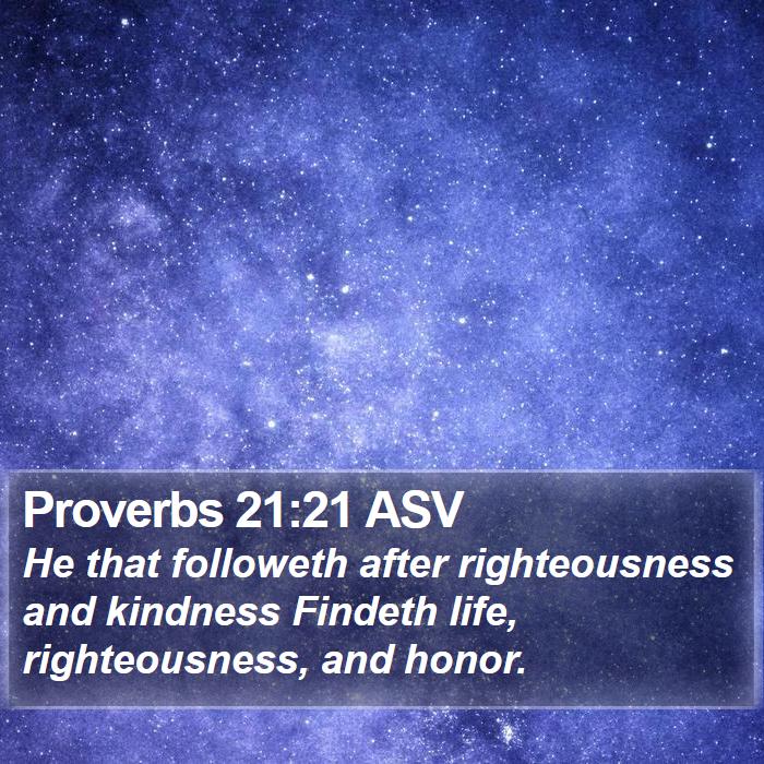 Proverbs 21:21 ASV Bible Study