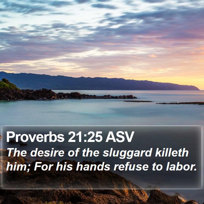 Proverbs 21:25 ASV Bible Study