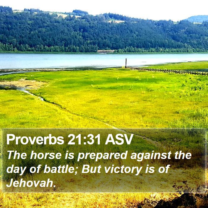 Proverbs 21:31 ASV Bible Study