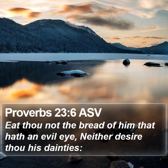 Proverbs 23:6 ASV Bible Study