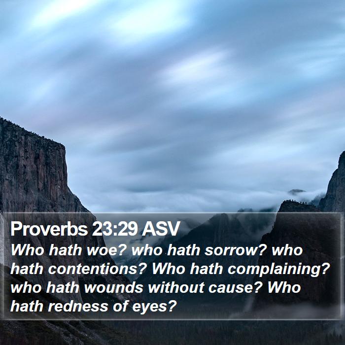 Proverbs 23:29 ASV Bible Study