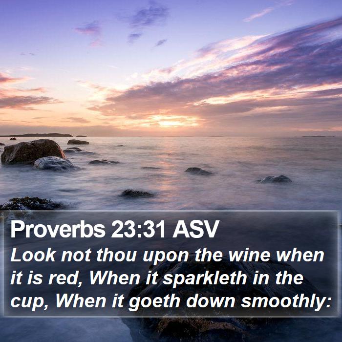 Proverbs 23:31 ASV Bible Study