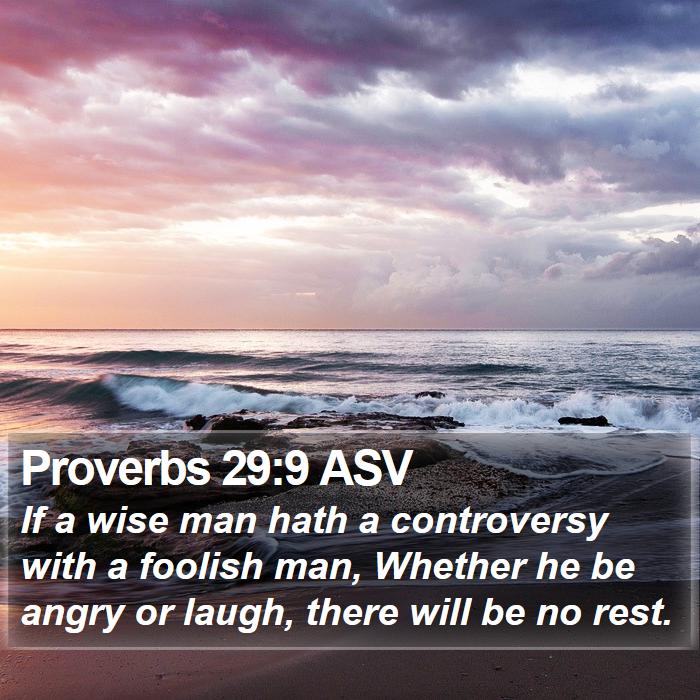 Proverbs 29:9 ASV Bible Study