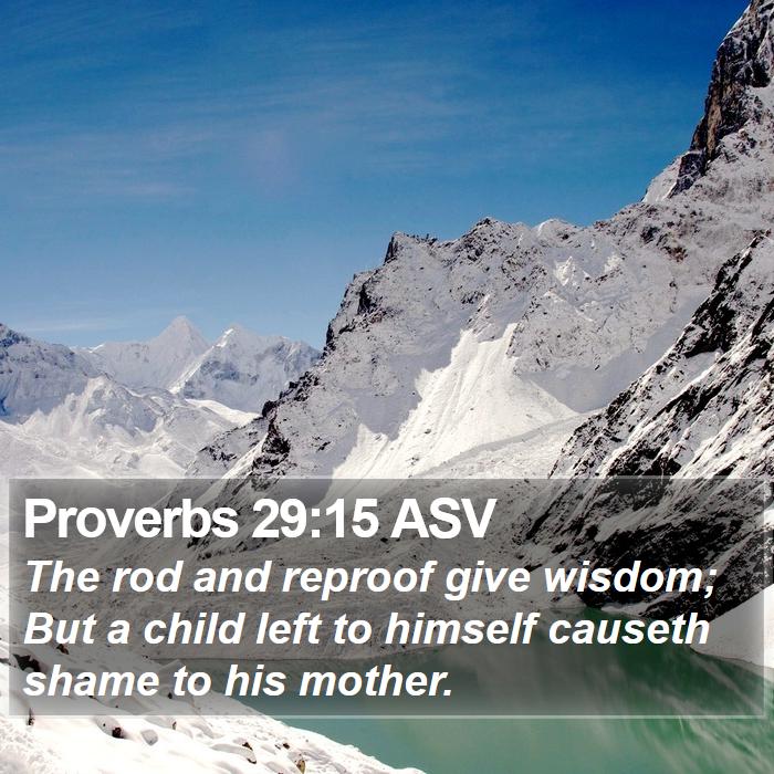 Proverbs 29:15 ASV Bible Study