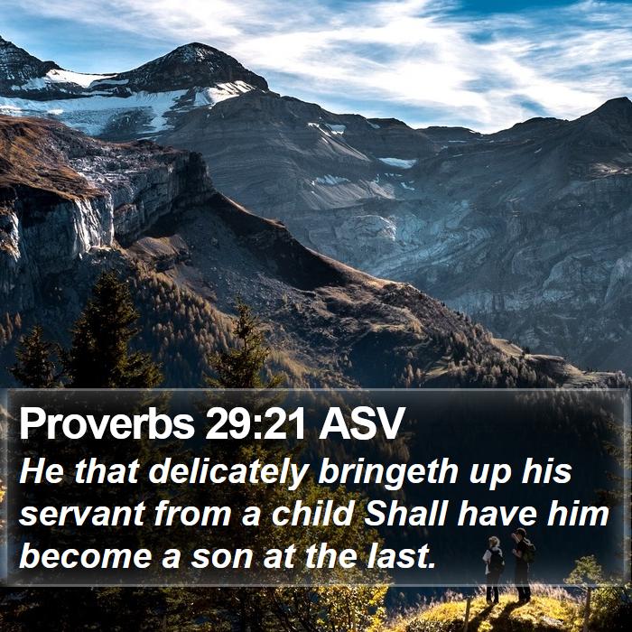 Proverbs 29:21 ASV Bible Study