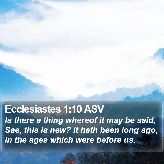 Ecclesiastes 1:10 ASV Bible Study