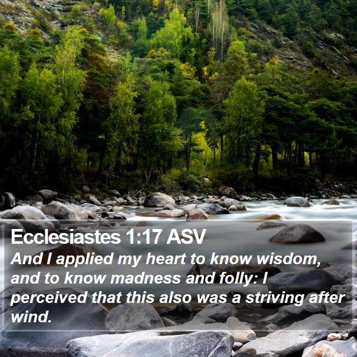 Ecclesiastes 1:17 ASV Bible Study