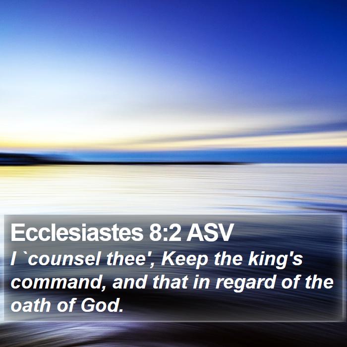 Ecclesiastes 8:2 ASV Bible Study