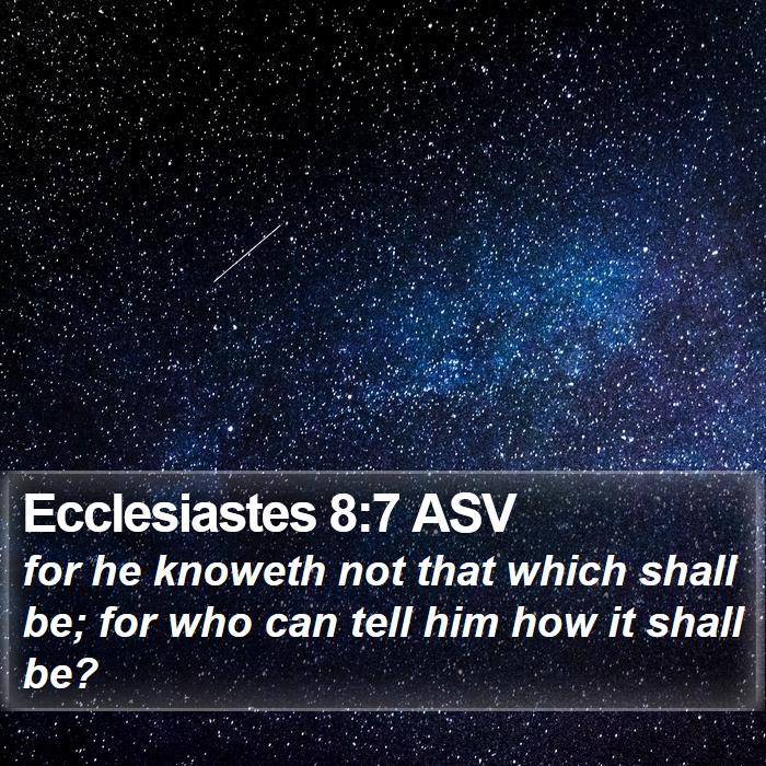 Ecclesiastes 8:7 ASV Bible Study